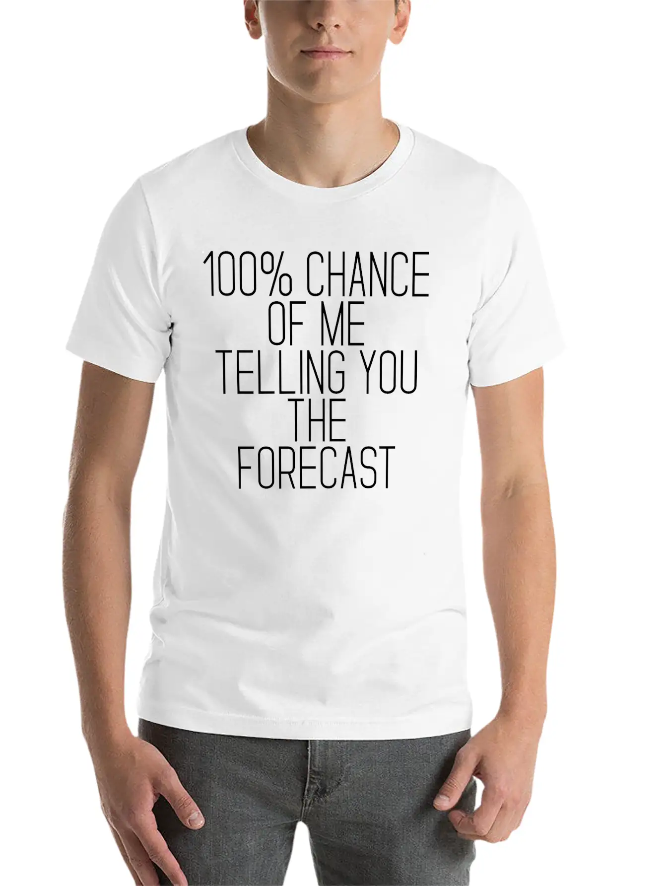 100% Chance Of Me Telling You The Forecast 2 Simple Everyday Graphic Tee – Lightweight Summer Wear