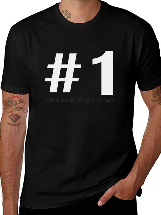 1 On A Scale Of 1 To 10 Unisex Short Sleeve Soft Cotton T-Shirt – Casual Everyday Wear