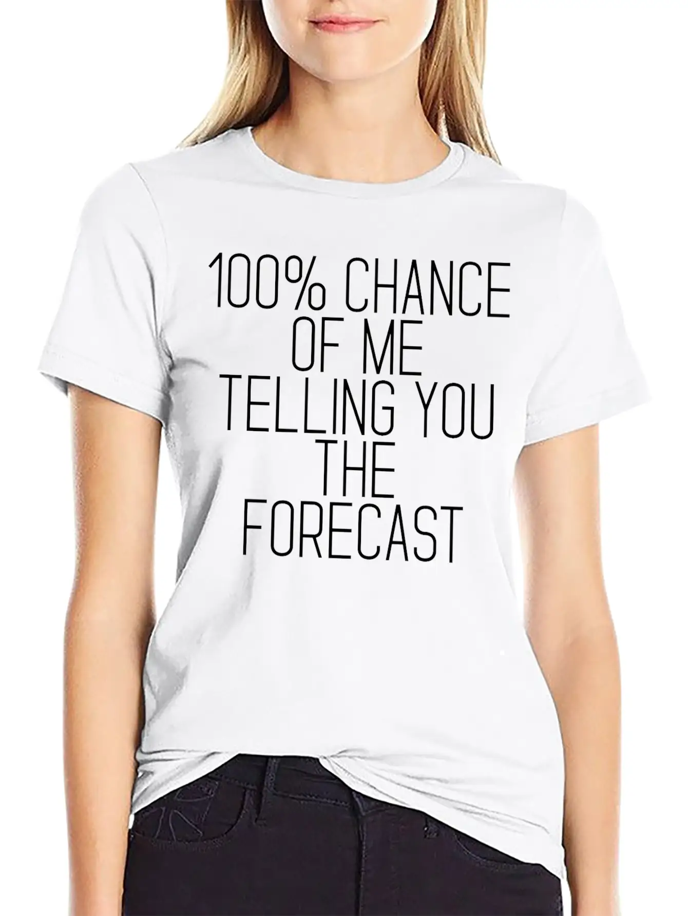 100% Chance Of Me Telling You The Forecast 2 Simple Everyday Graphic Tee – Lightweight Summer Wear