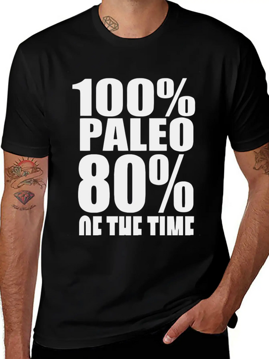100 Paleo 80 Of The Time Breathable Soft Cotton T-Shirt – Timeless Casual Look