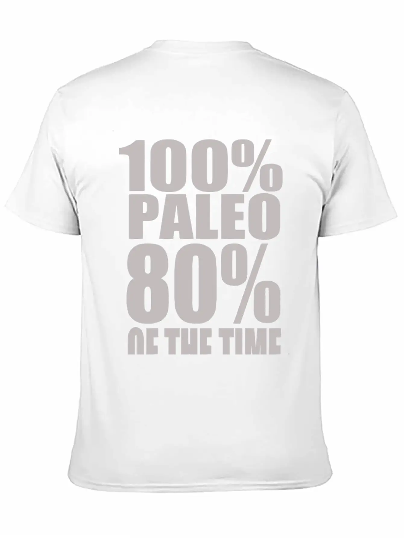 100 Paleo 80 Of The Time Breathable Soft Cotton T-Shirt – Timeless Casual Look
