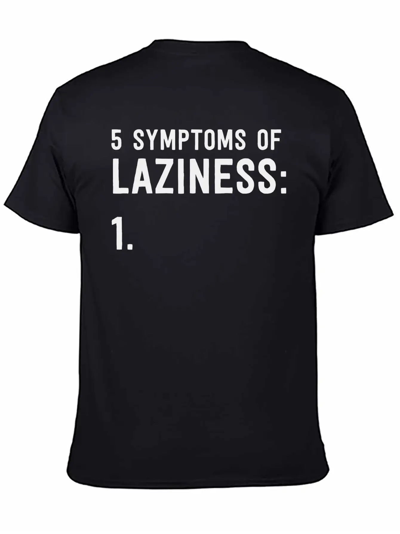 5 Symptoms Of Laziness Unisex Short Sleeve Soft Cotton T-Shirt – Casual Everyday Wear