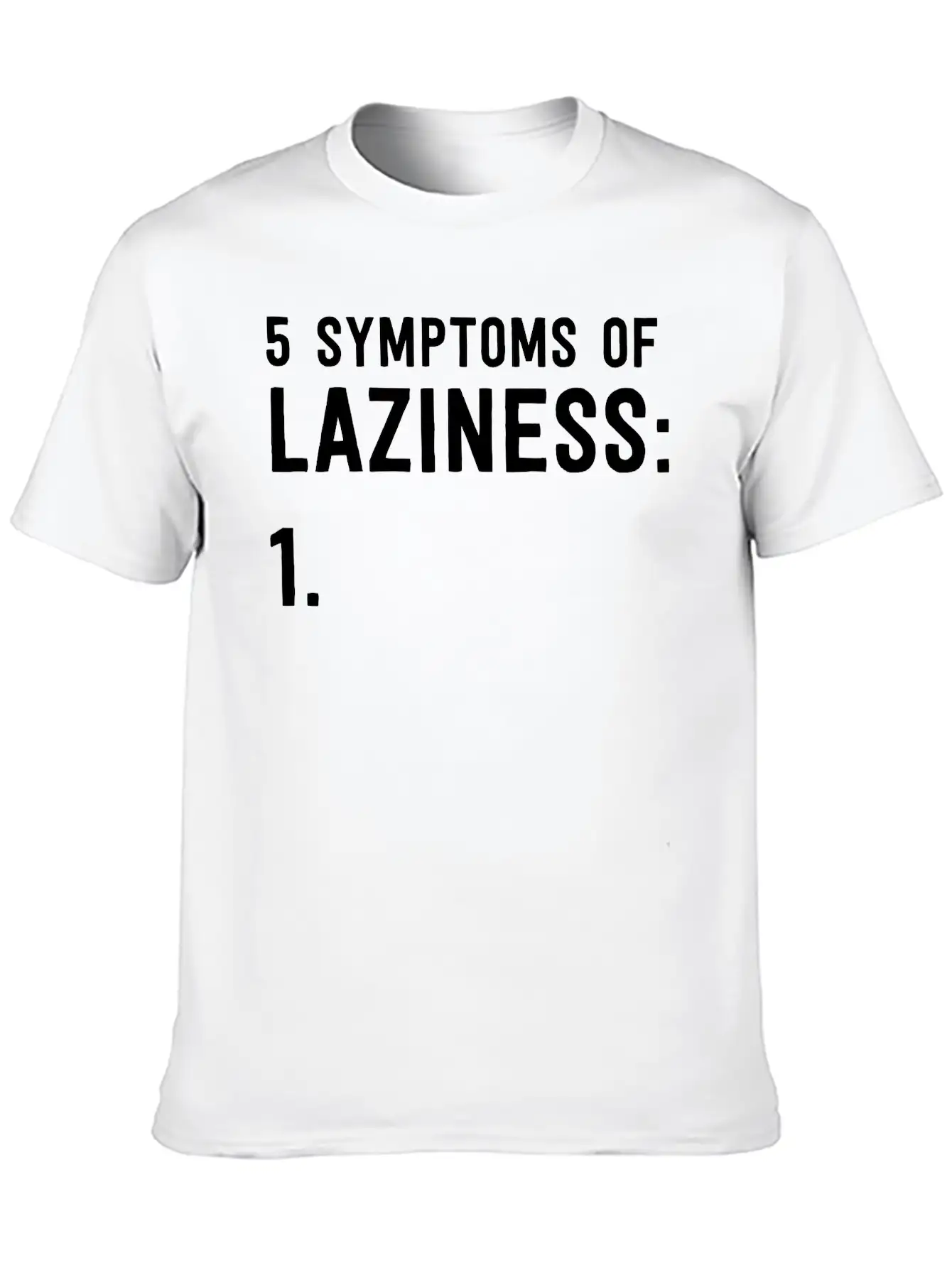 5 Symptoms Of Laziness Unisex Short Sleeve Soft Cotton T-Shirt – Casual Everyday Wear