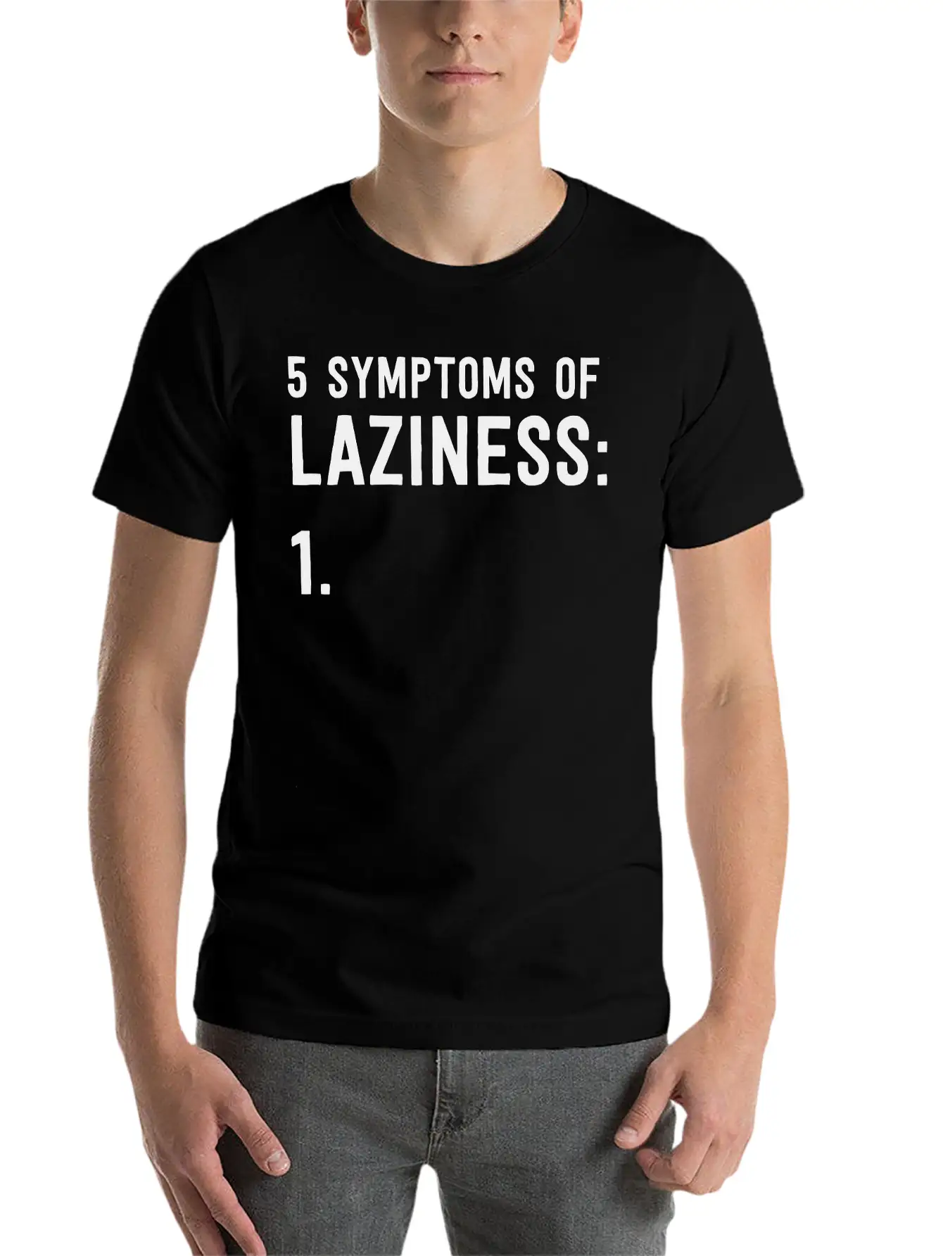 5 Symptoms Of Laziness Unisex Short Sleeve Soft Cotton T-Shirt – Casual Everyday Wear
