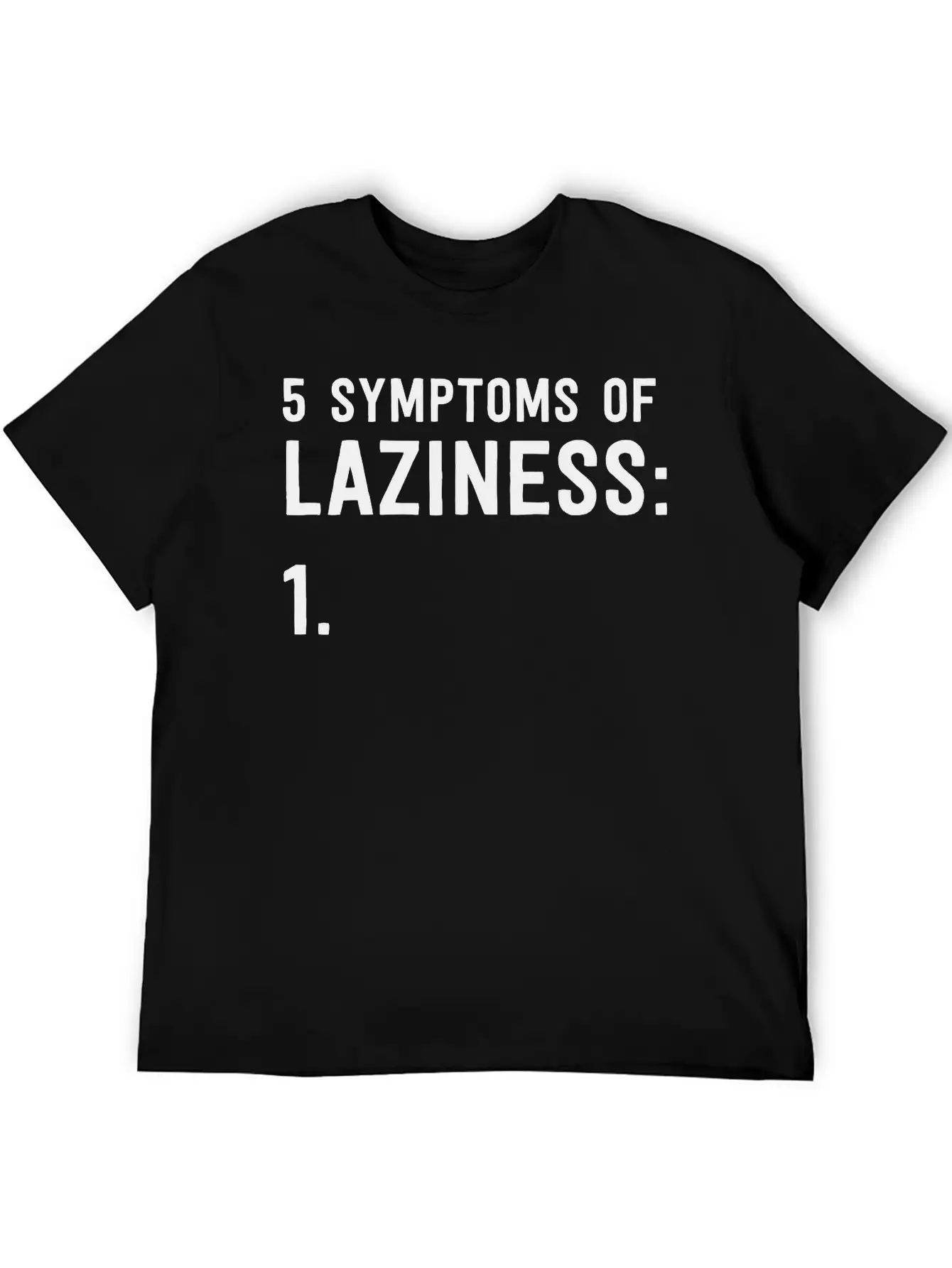 5 Symptoms Of Laziness Unisex Short Sleeve Soft Cotton T-Shirt – Casual Everyday Wear