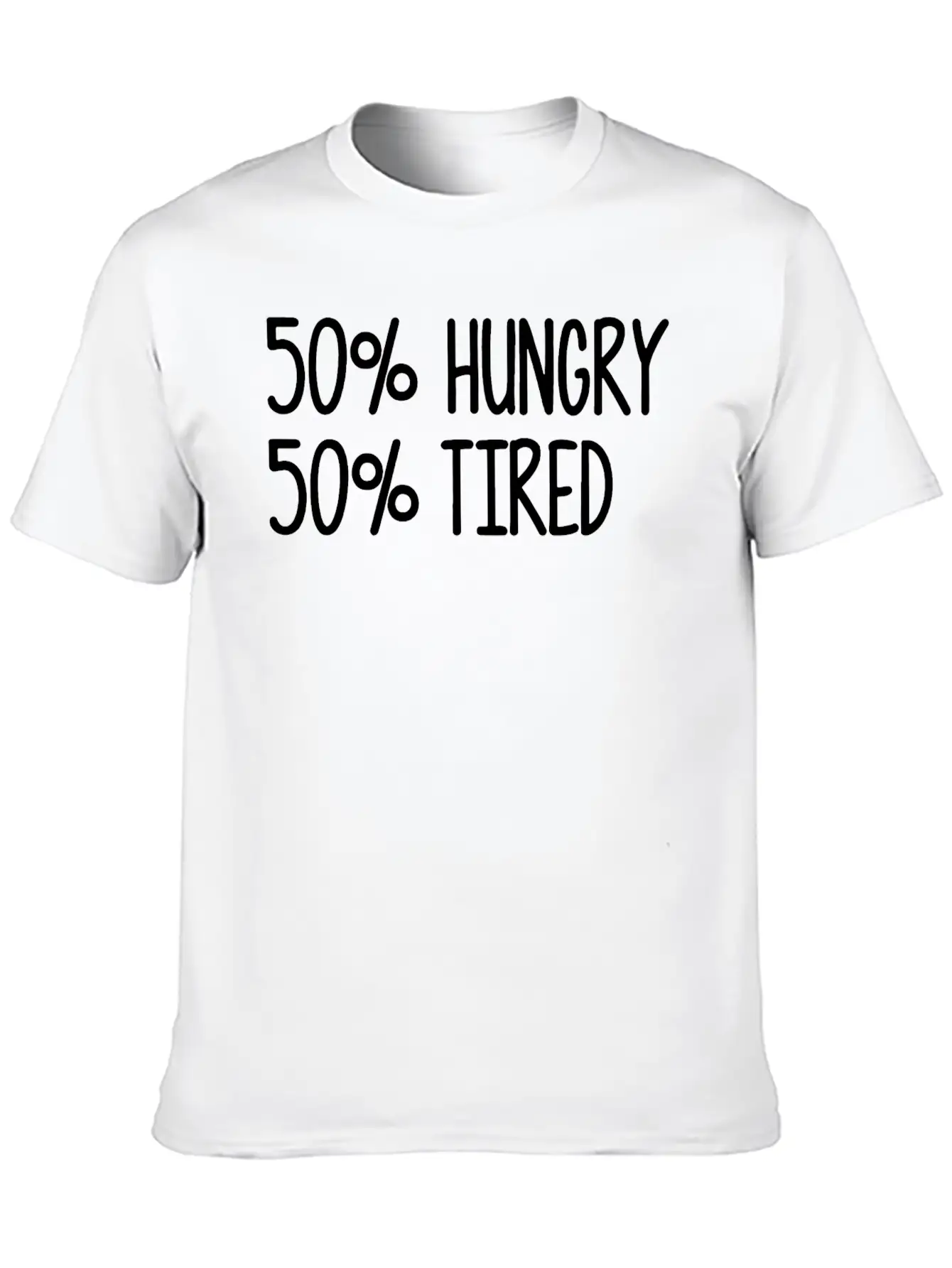 50 Hungry 50 Tired Classic Cotton Tee – Unisex Comfort For Any Season