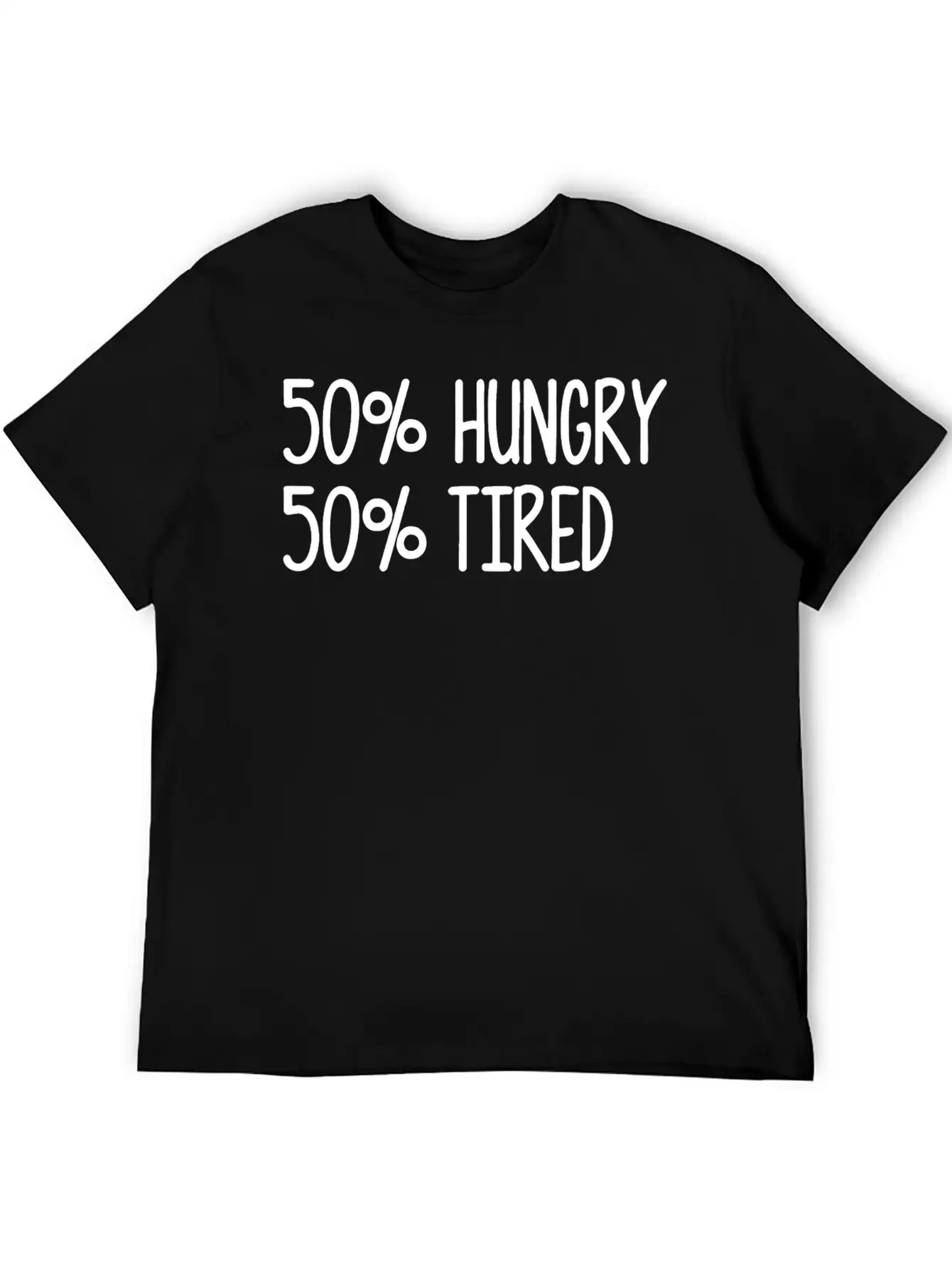 50 Hungry 50 Tired Classic Cotton Tee – Unisex Comfort For Any Season
