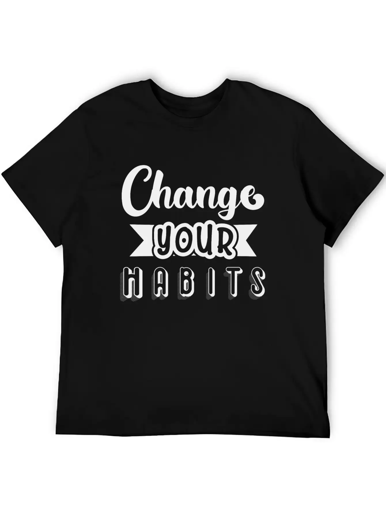 6296 Change Your HabitsChange Your Habits Unisex Short Sleeve Soft Cotton T-Shirt – Casual Everyday Wear