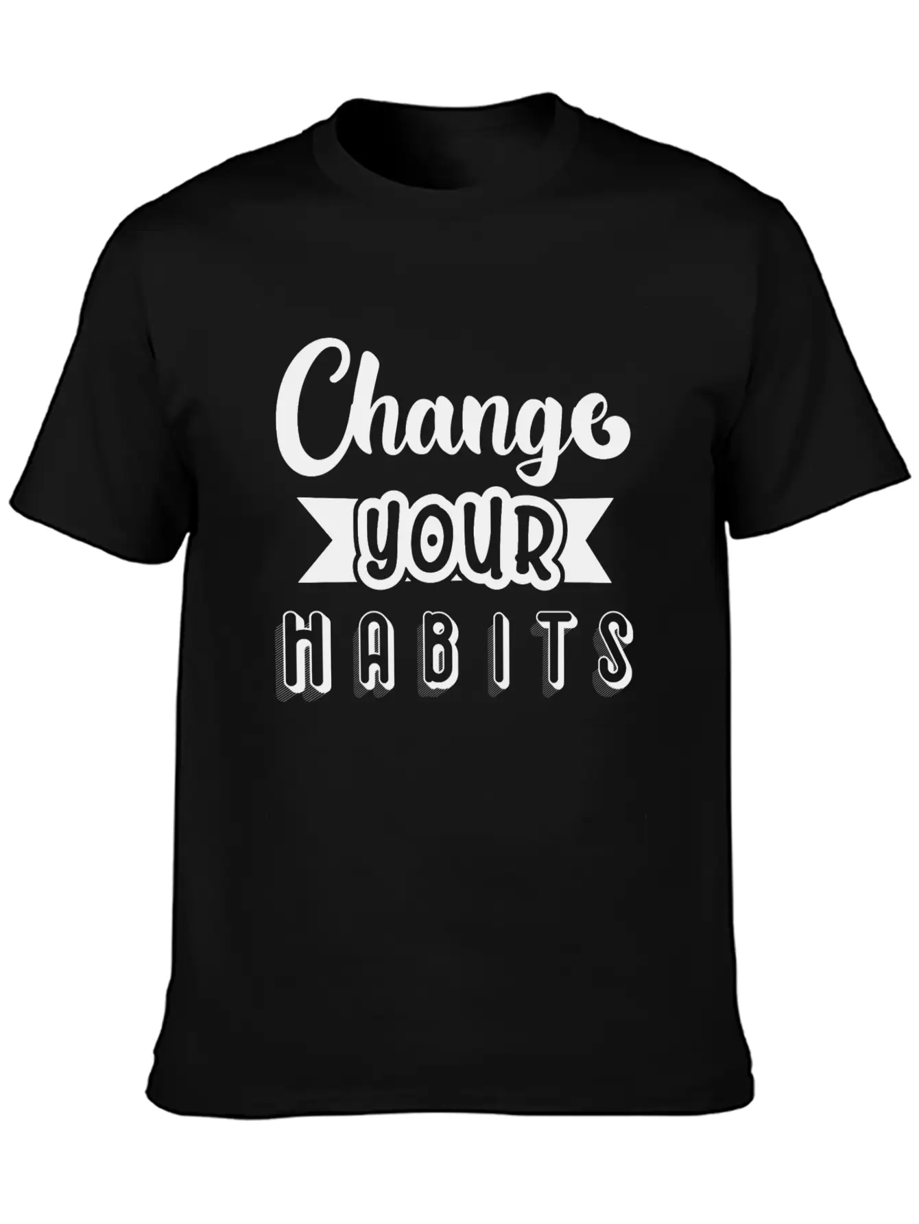 6296 Change Your HabitsChange Your Habits Unisex Short Sleeve Soft Cotton T-Shirt – Casual Everyday Wear