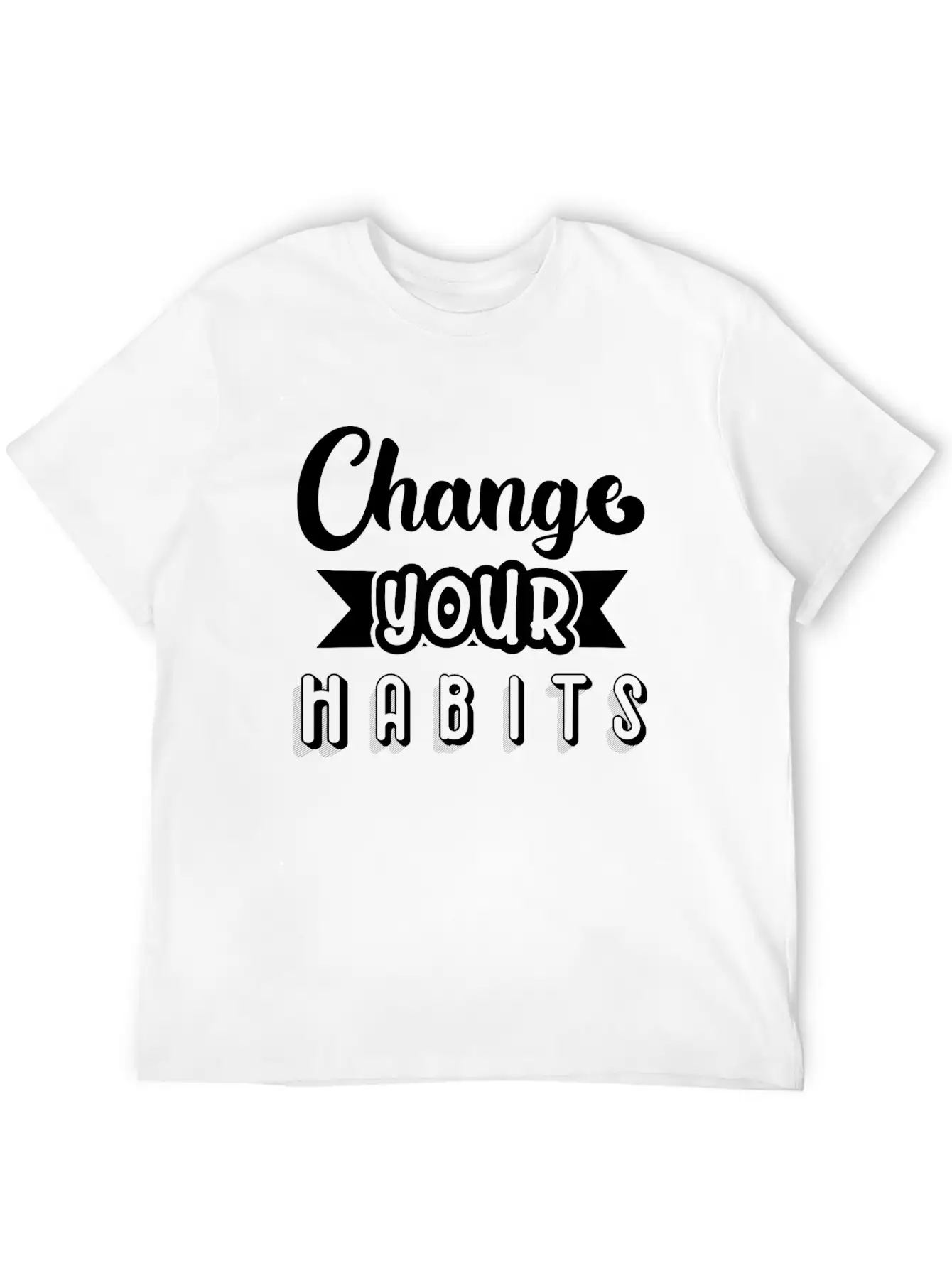 6296 Change Your HabitsChange Your Habits Unisex Short Sleeve Soft Cotton T-Shirt – Casual Everyday Wear