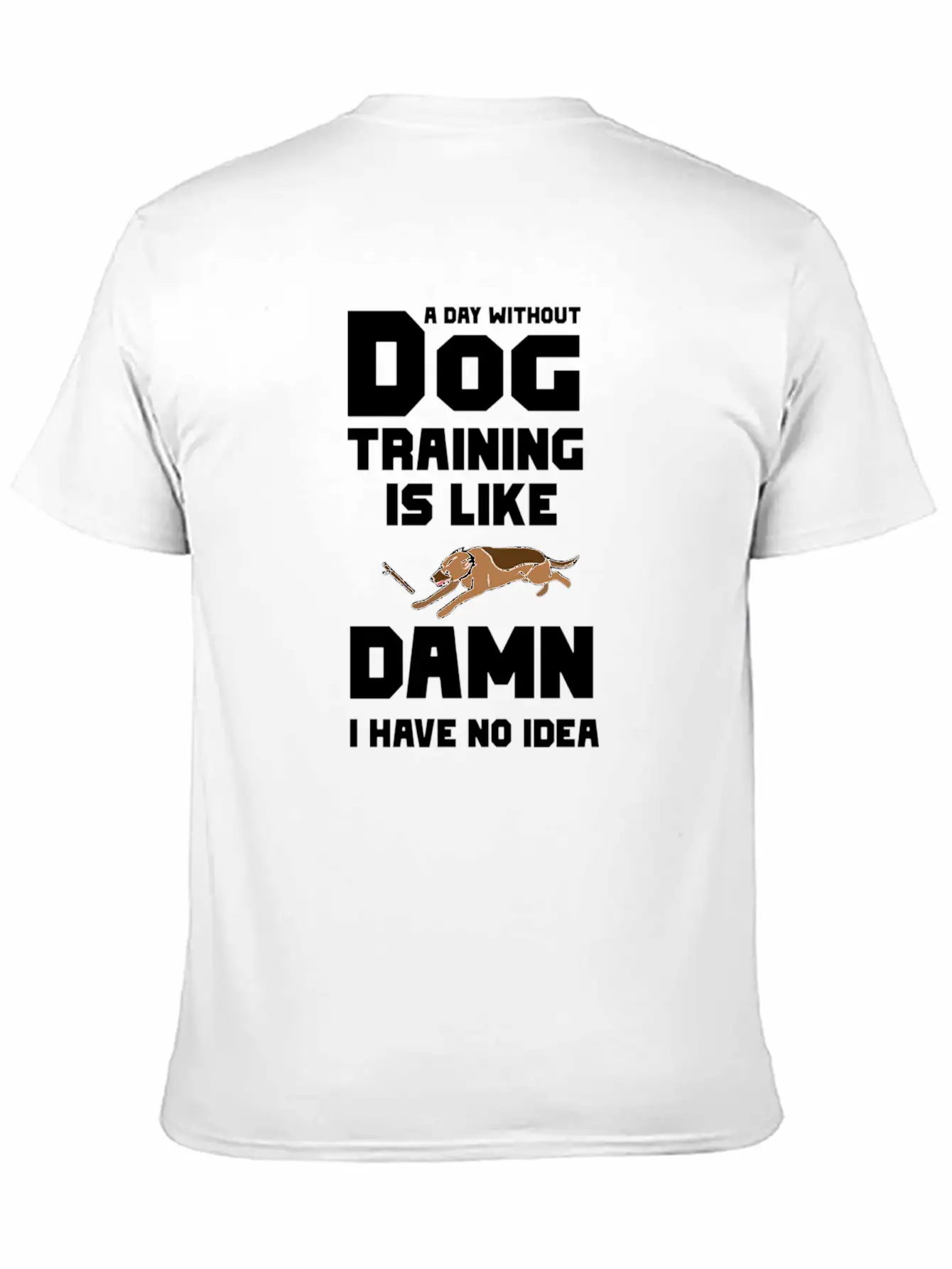 A Day Without Dog Training Lightweight Cotton T-Shirt – Daily Comfort Graphic Shirt