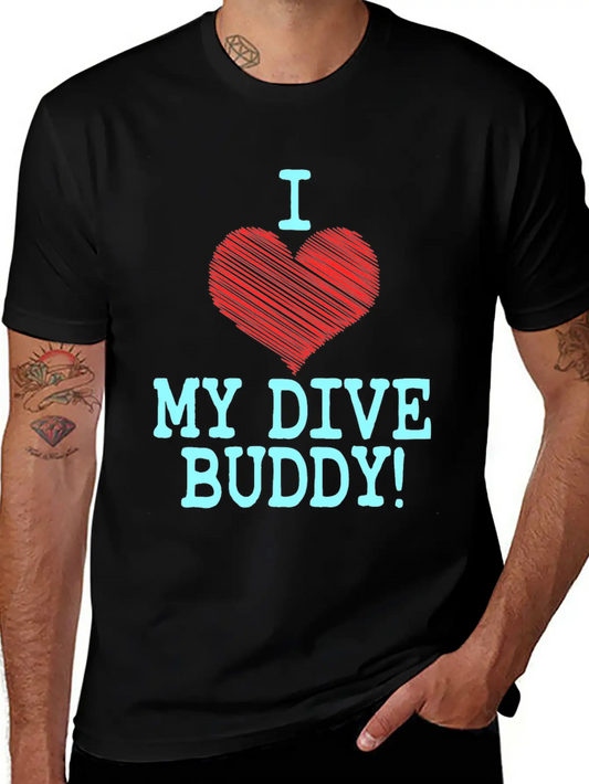 "I Love My Dive Buddy" Tee Design For You And Classic Fit Graphic Tee For Daily Comfort – Unisex Cotton Shirt
