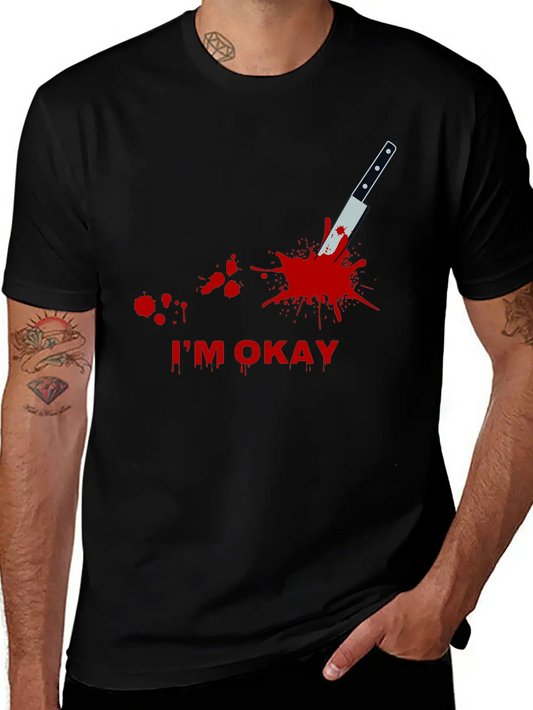 “I’m Okay” Bloody Knife Graphic Classic Cotton Tee – Unisex Comfort For Any Season