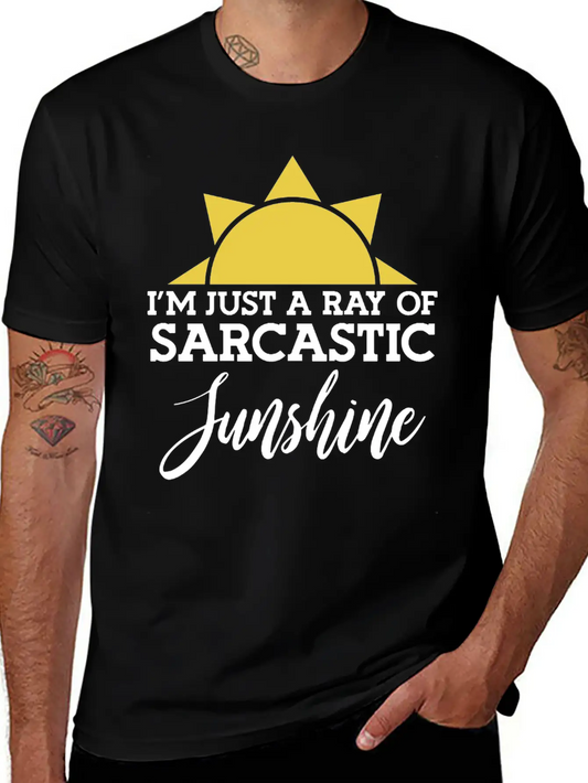"I'm Just A Ray Of Sarcastic Sunshine" T-shirt Unisex Short Sleeve Soft Cotton T-Shirt – Casual Everyday Wear