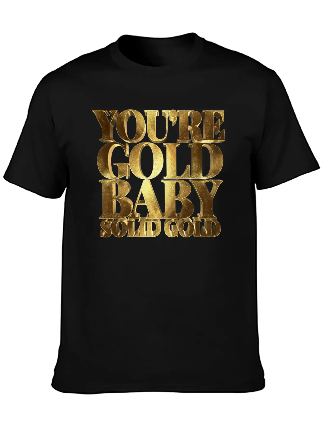 You Are Gold Baby, Solid Gold Lightweight Cotton T-Shirt – Daily Comfort Graphic Shirt