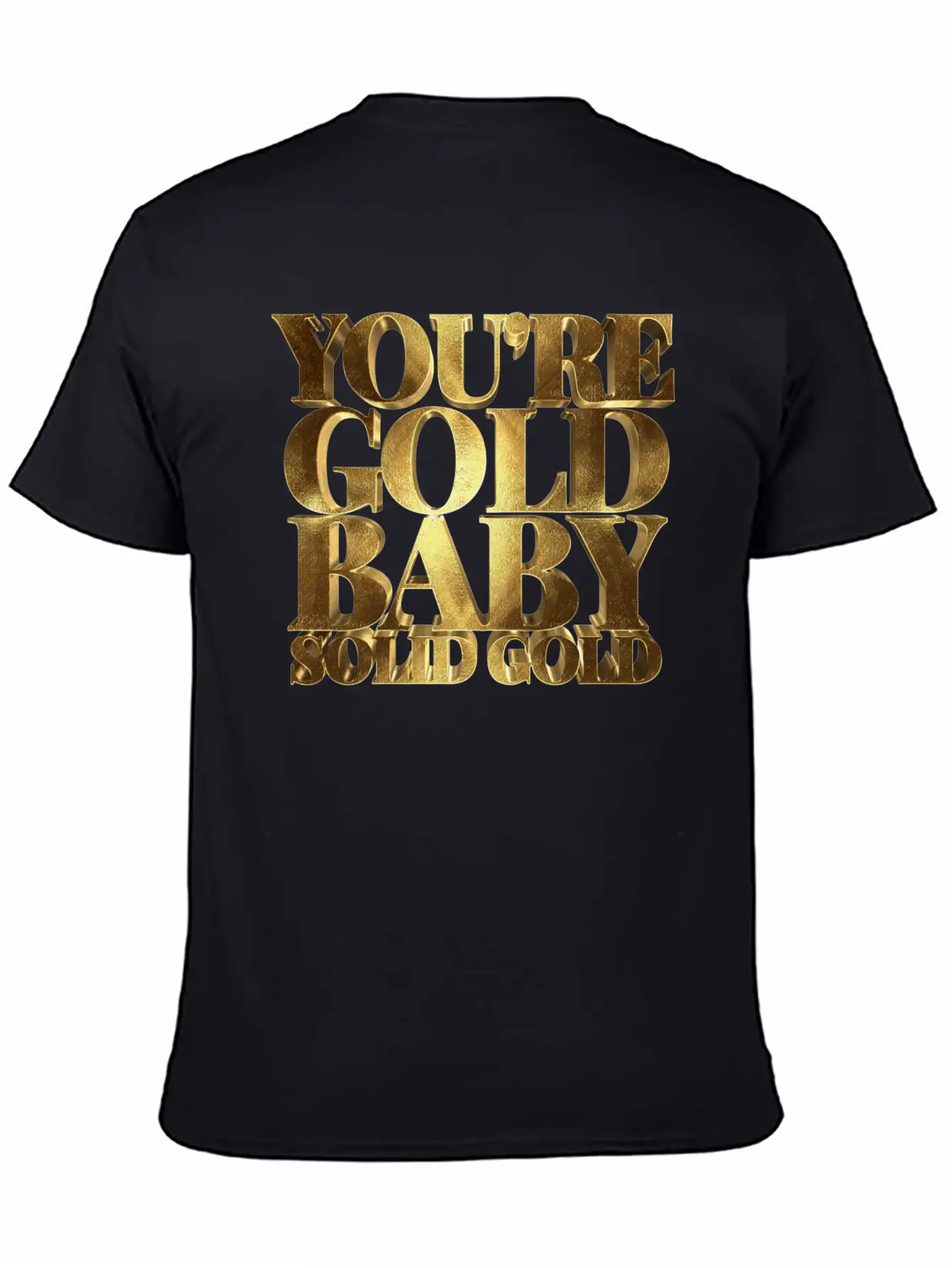 You Are Gold Baby, Solid Gold Lightweight Cotton T-Shirt – Daily Comfort Graphic Shirt