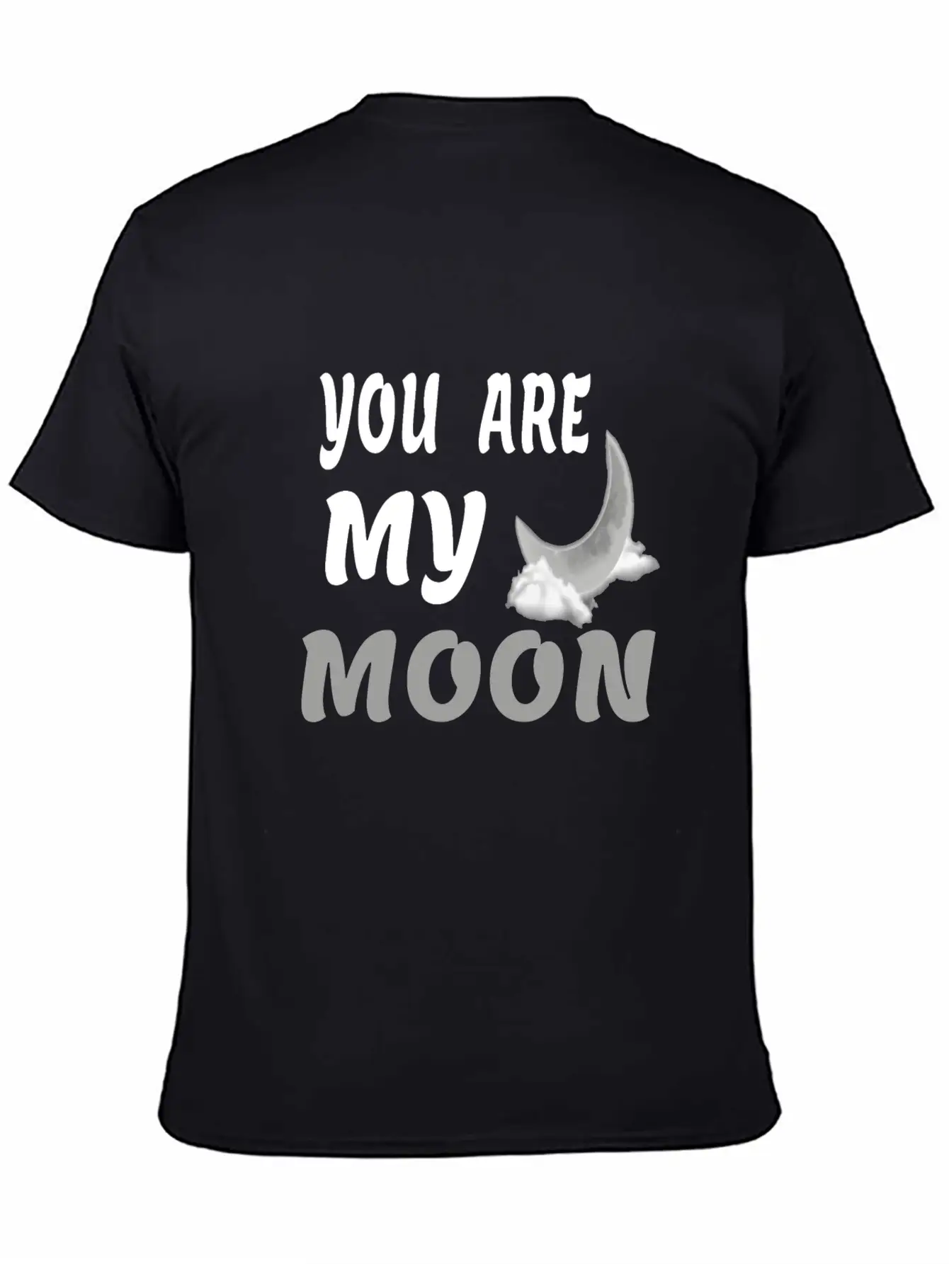 You Are My Moon Gift For Girlfriend & Boyfriend Classic Fit Graphic Tee For Daily Comfort – Unisex Cotton Shirt