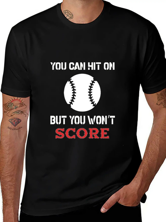 You Can Hit On But You Wont Score Baseball Gift Simple Everyday Graphic Tee – Lightweight Summer Wear