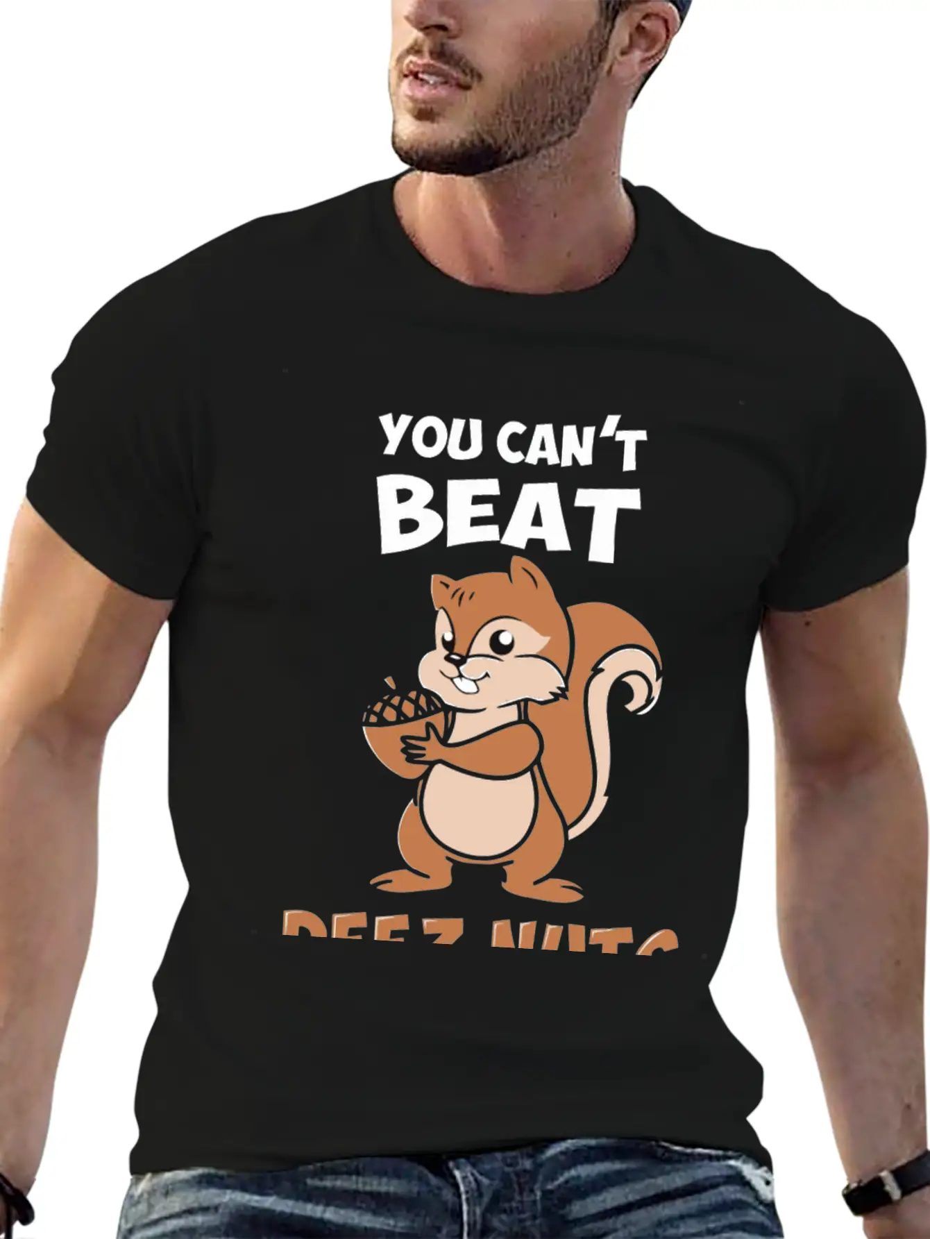 You Can't Beat Deez Nuts Unisex Short Sleeve Soft Cotton T-Shirt – Casual Everyday Wear