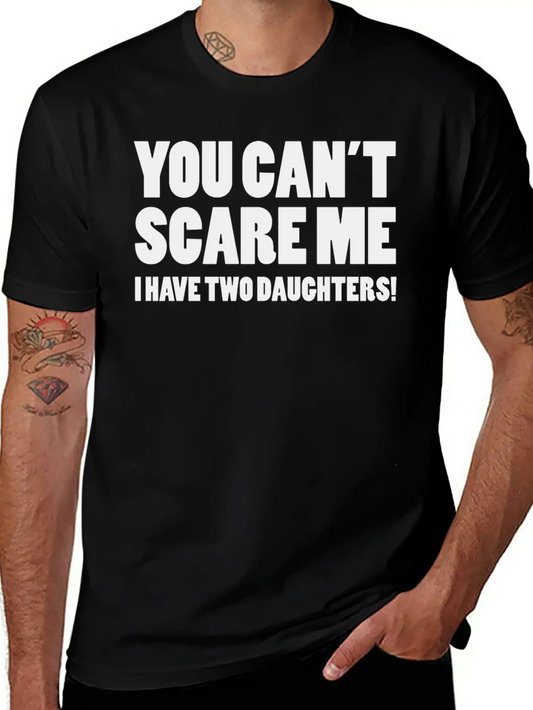 You Can't Scare Me Lightweight Cotton T-Shirt – Daily Comfort Graphic Shirt