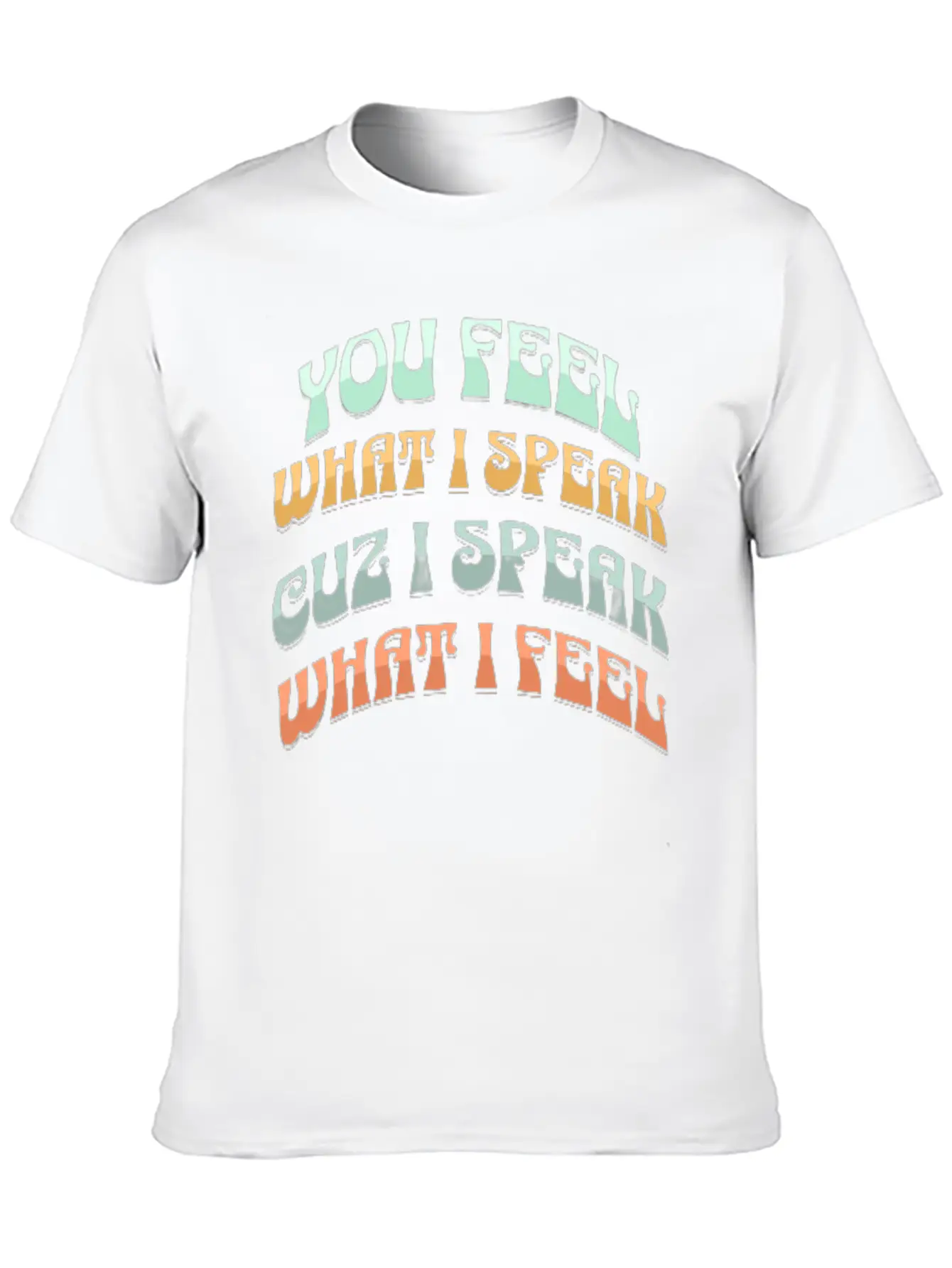 You Feel What I Speak Lightweight Cotton T-Shirt – Daily Comfort Graphic Shirt