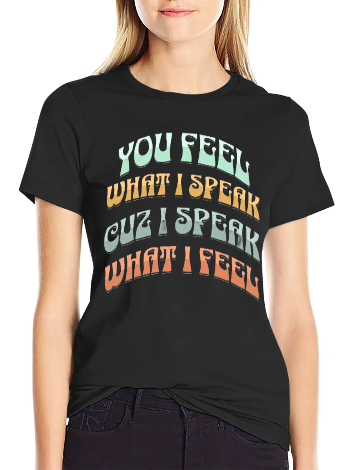 You Feel What I Speak Lightweight Cotton T-Shirt – Daily Comfort Graphic Shirt