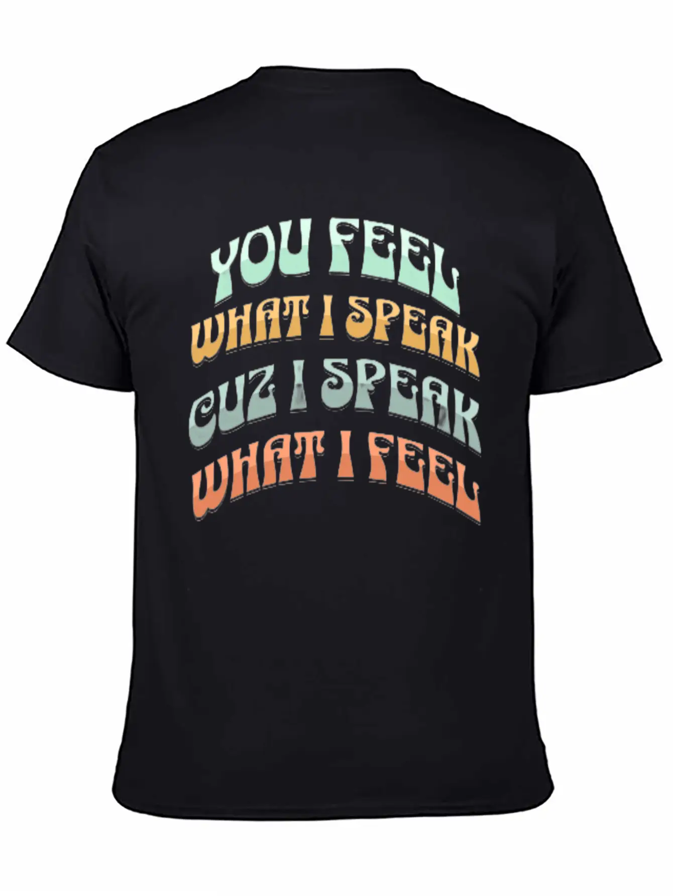 You Feel What I Speak Lightweight Cotton T-Shirt – Daily Comfort Graphic Shirt