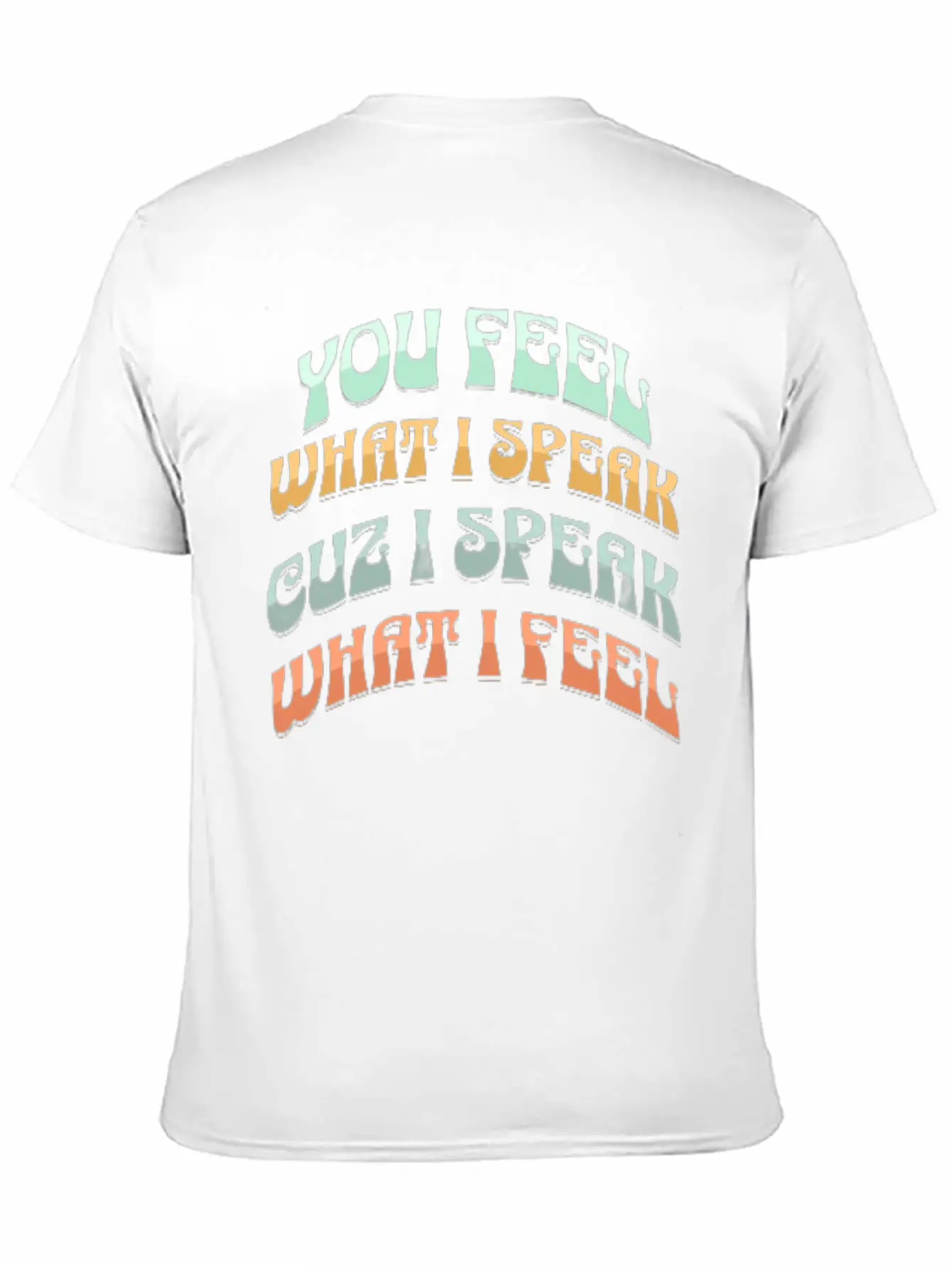 You Feel What I Speak Lightweight Cotton T-Shirt – Daily Comfort Graphic Shirt