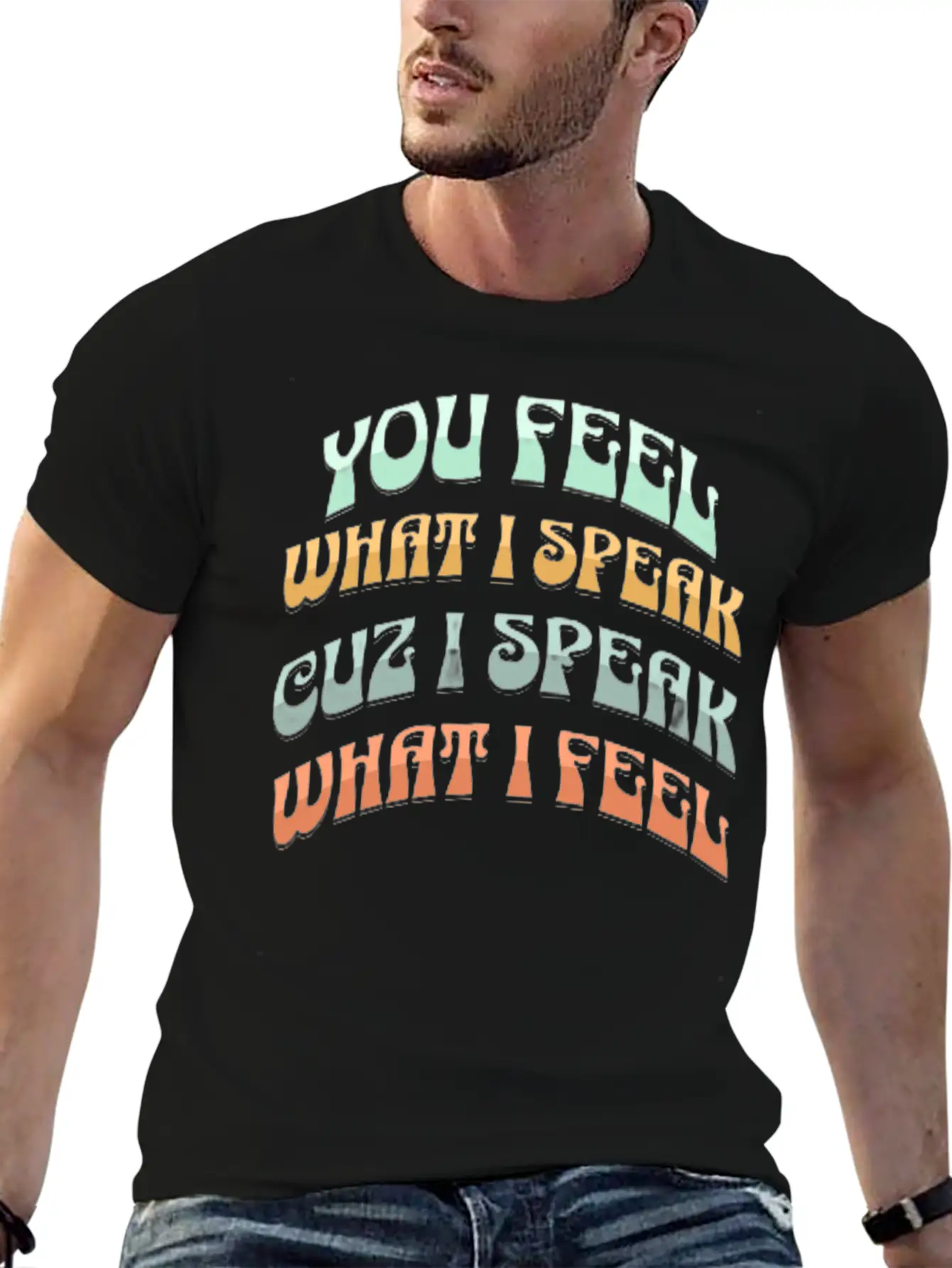 You Feel What I Speak Lightweight Cotton T-Shirt – Daily Comfort Graphic Shirt