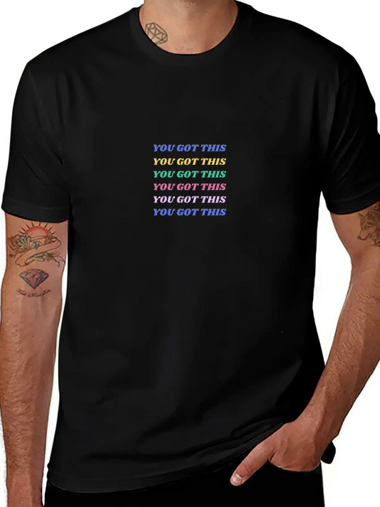 You Got This - Motivational Breathable Soft Cotton T-Shirt – Timeless Casual Look