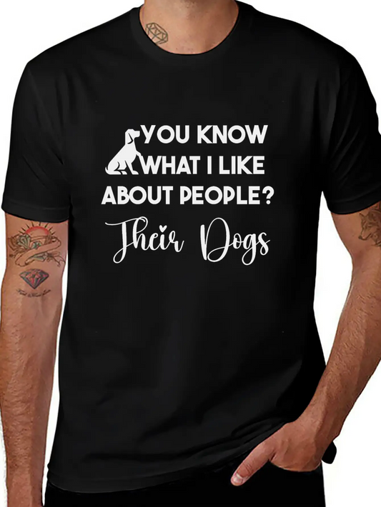 You Know What I Like About People? Their Dogs Soft Cotton Short Sleeve Tee – Unisex Wardrobe Staple