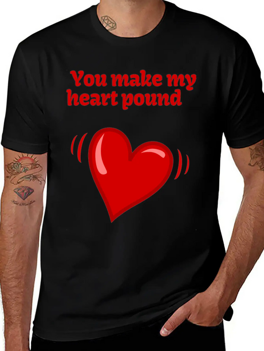 You Make My Heart Pound Soft Cotton Short Sleeve Tee – Unisex Wardrobe Staple