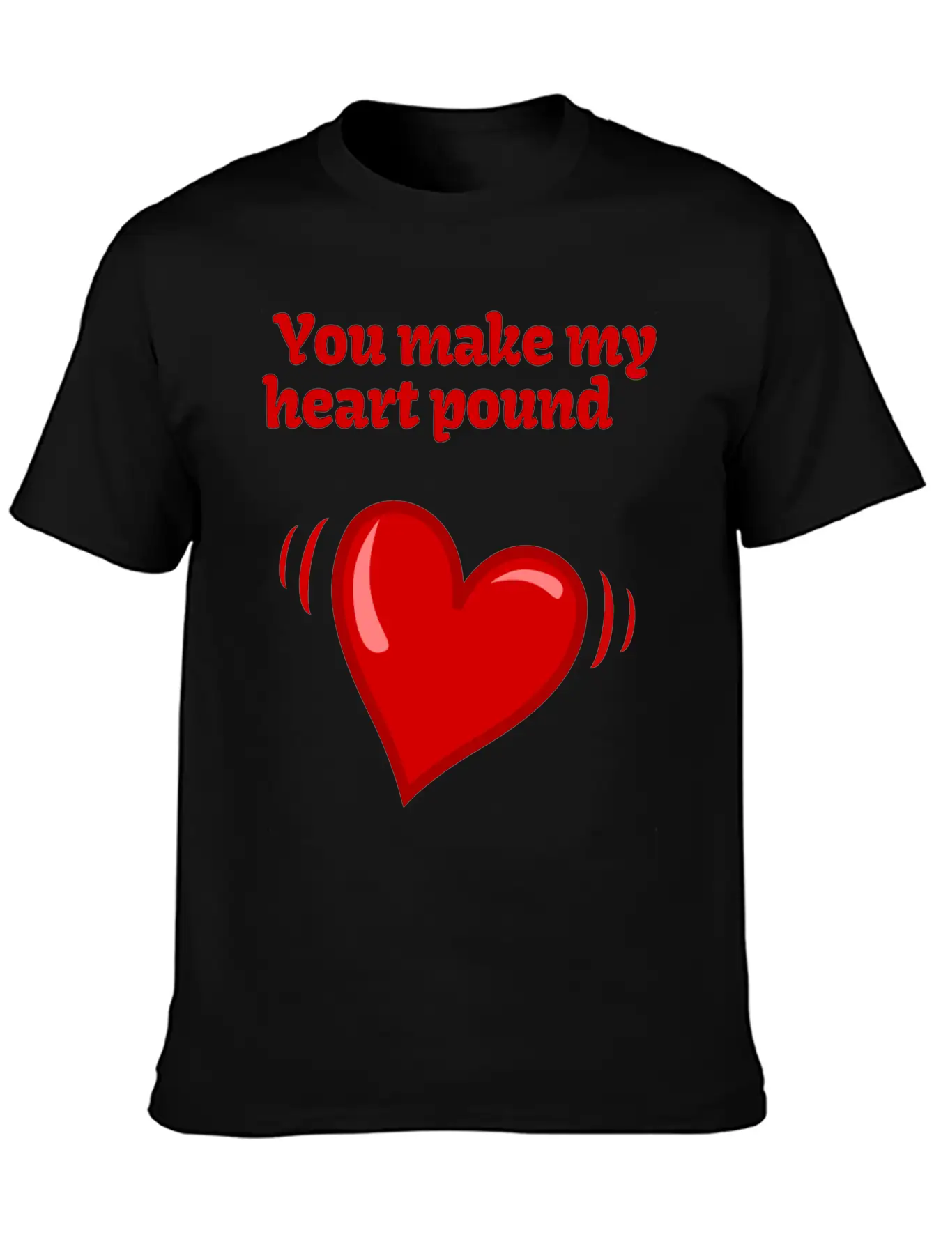 You Make My Heart Pound Soft Cotton Short Sleeve Tee – Unisex Wardrobe Staple
