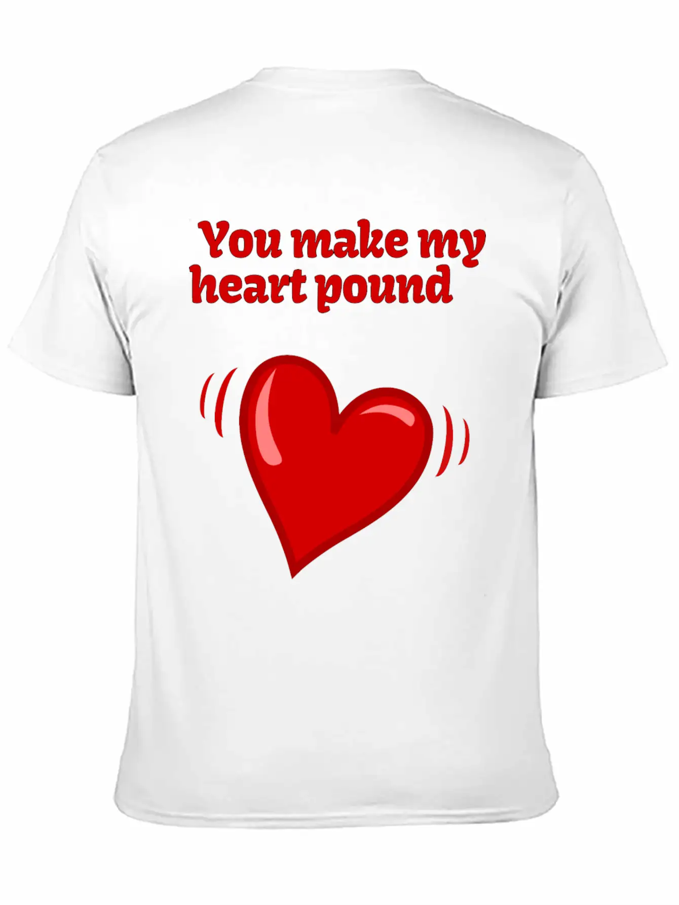 You Make My Heart Pound Soft Cotton Short Sleeve Tee – Unisex Wardrobe Staple