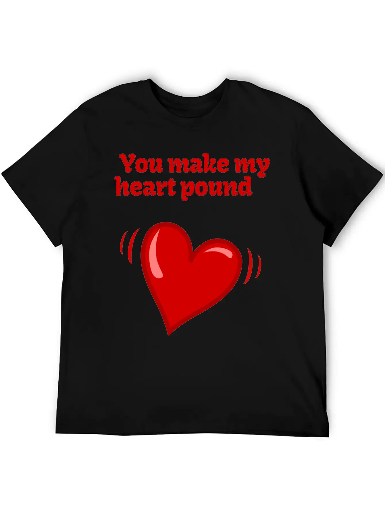 You Make My Heart Pound Soft Cotton Short Sleeve Tee – Unisex Wardrobe Staple
