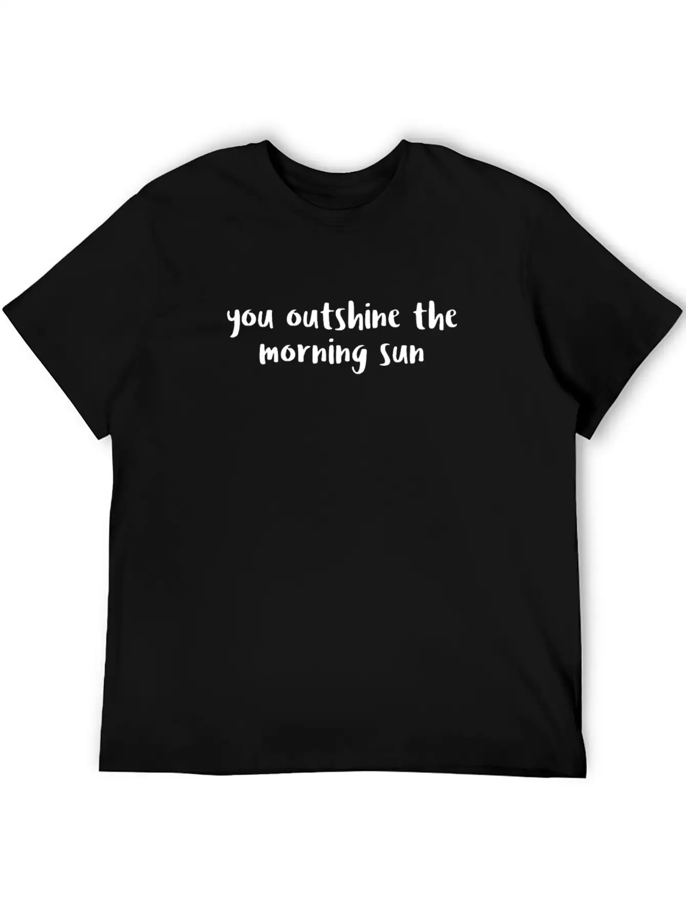 You Outshine The Morning Sun Soft Cotton Short Sleeve Tee – Unisex Wardrobe Staple