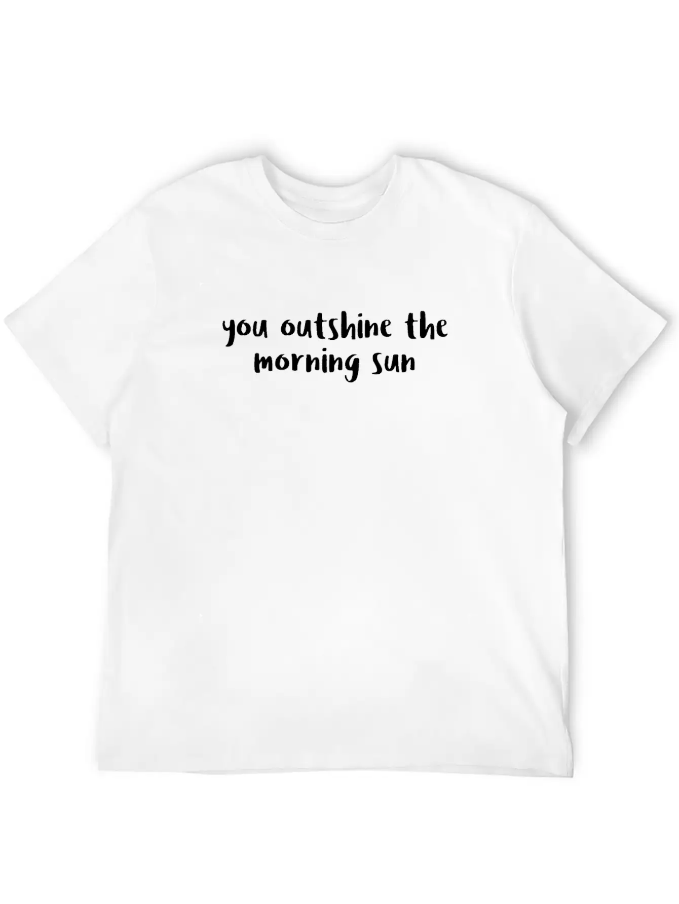 You Outshine The Morning Sun Soft Cotton Short Sleeve Tee – Unisex Wardrobe Staple
