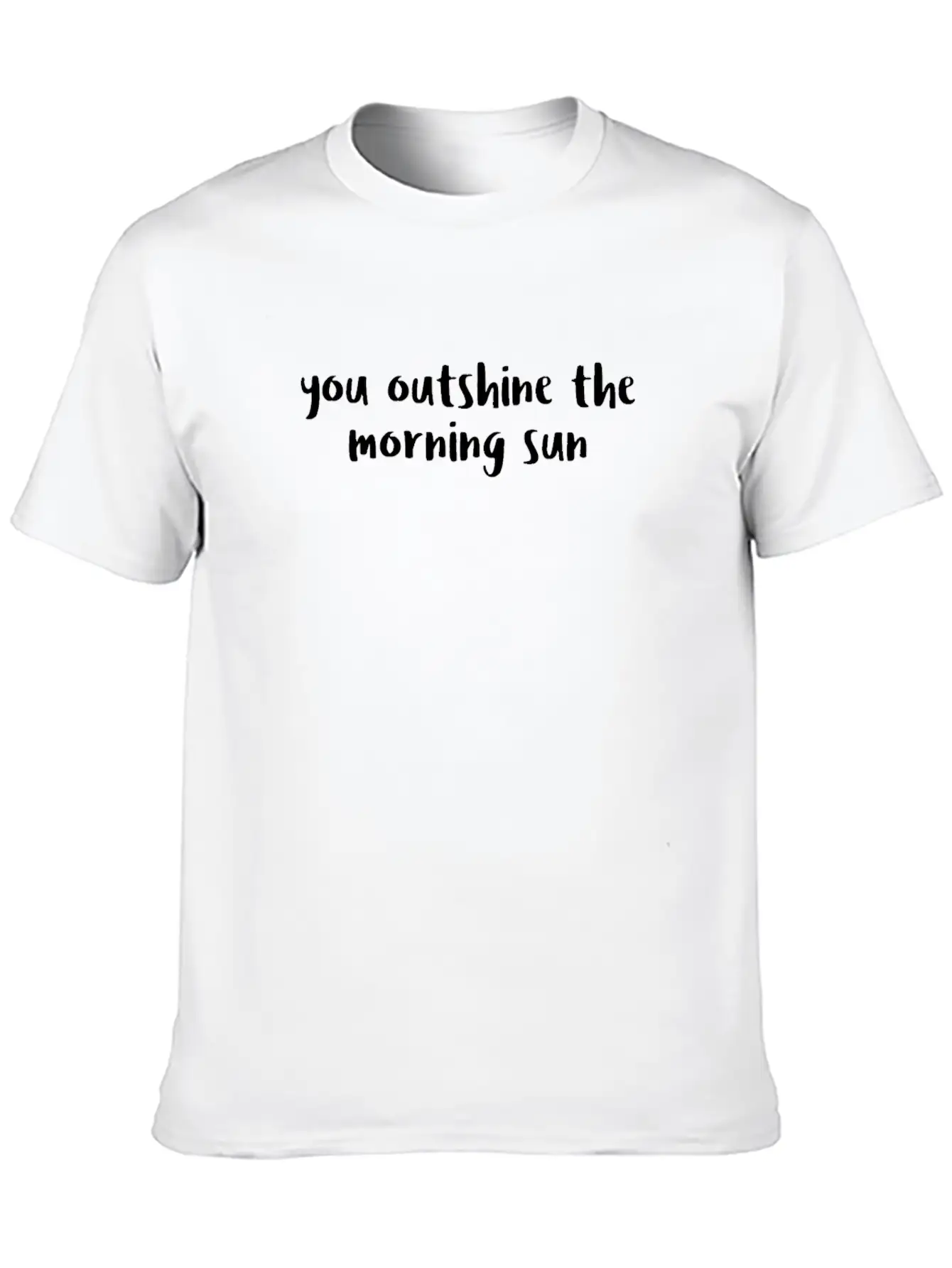 You Outshine The Morning Sun Soft Cotton Short Sleeve Tee – Unisex Wardrobe Staple