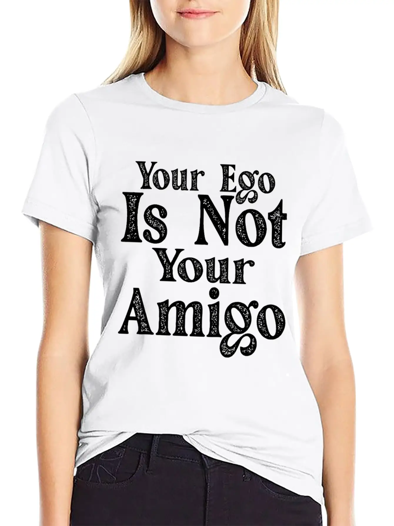 Your Ego Is Not Your Amigo 17 Essential Unisex Summer Tee – Soft Cotton Casual Fit