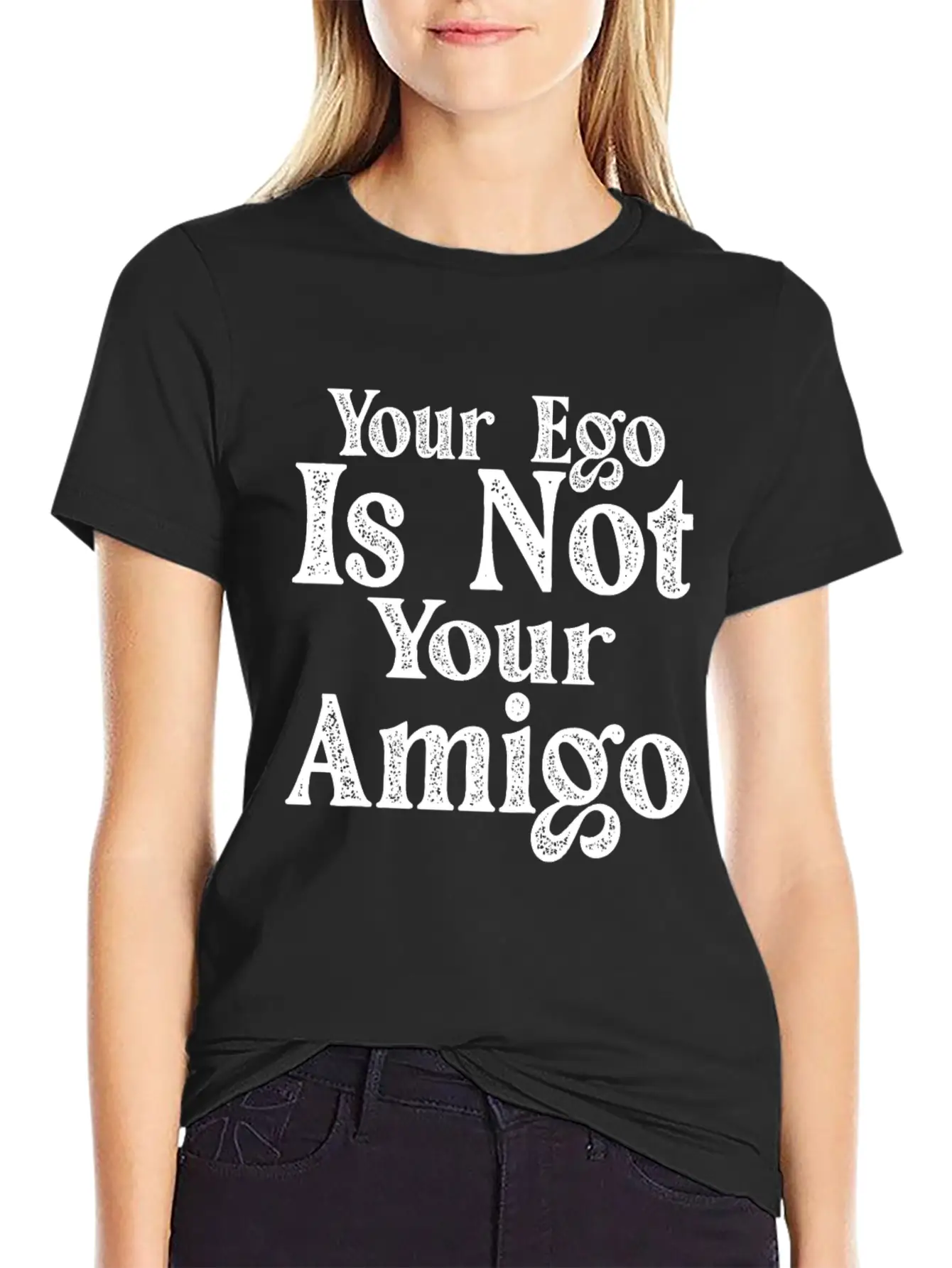 Your Ego Is Not Your Amigo 17 Essential Unisex Summer Tee – Soft Cotton Casual Fit