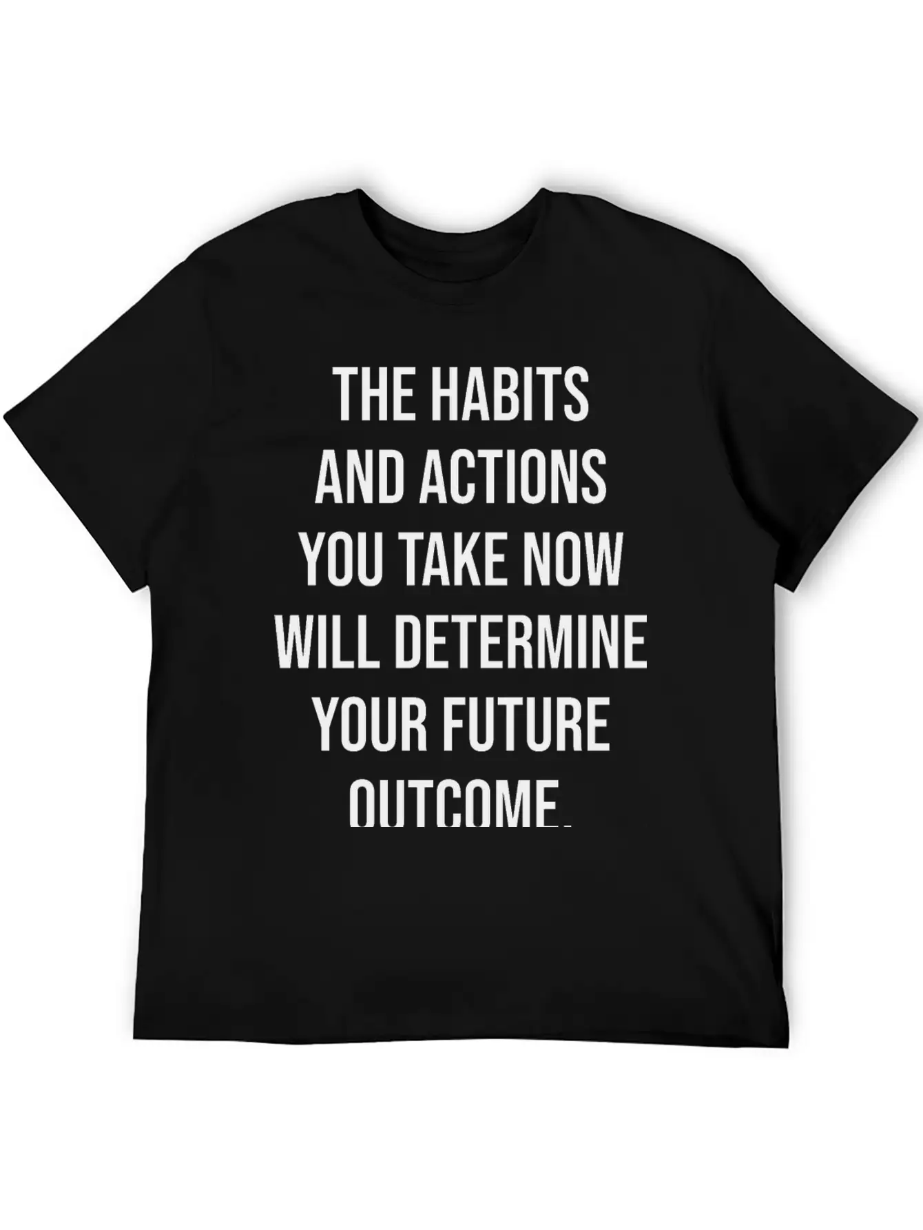 Your Habits And Actions Determine Future Outcome Unisex Cotton Tee – Relaxed Fit For Any Occasion