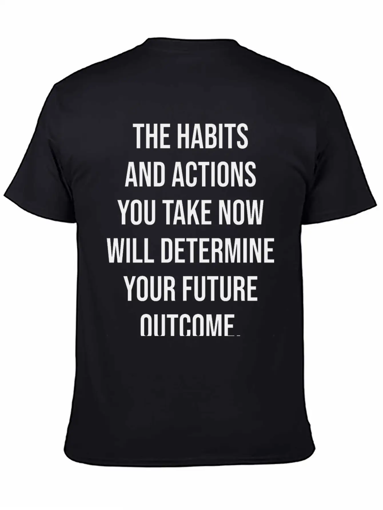 Your Habits And Actions Determine Future Outcome Unisex Cotton Tee – Relaxed Fit For Any Occasion