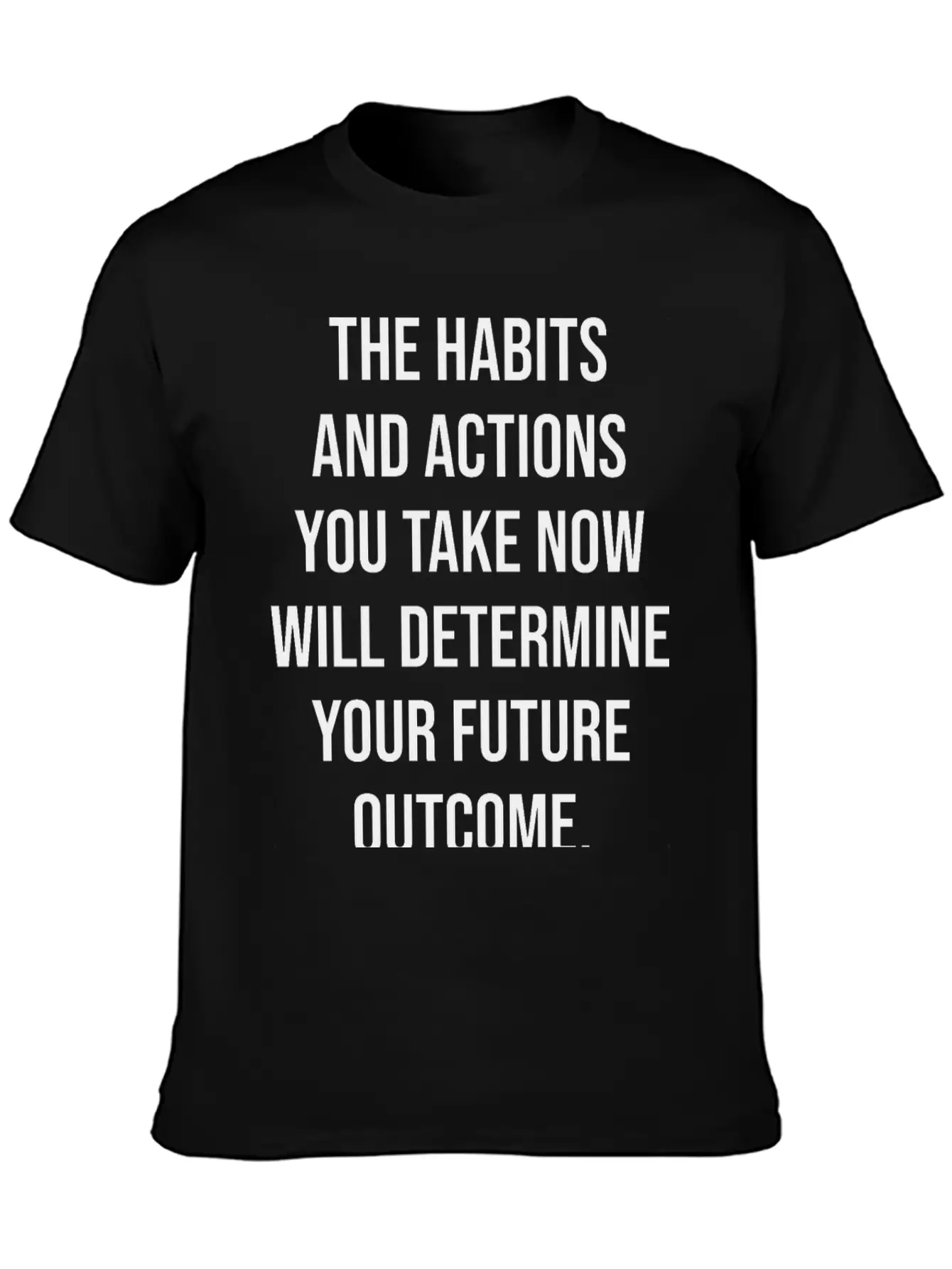 Your Habits And Actions Determine Future Outcome Unisex Cotton Tee – Relaxed Fit For Any Occasion