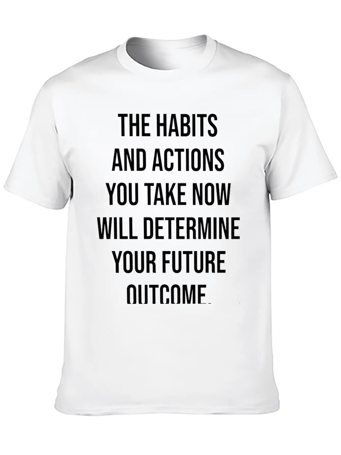Your Habits And Actions Determine Future Outcome Unisex Cotton Tee – Relaxed Fit For Any Occasion