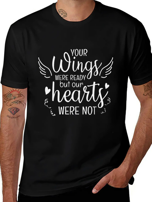 Your Wings Were Ready But Our Hearts Were Not Essential Unisex Summer Tee – Soft Cotton Casual Fit