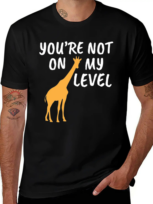 YOURE NOT ON MY LEVEL Giraffe Animal Jungle Design Unisex Short Sleeve Soft Cotton T-Shirt – Casual Everyday Wear